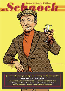 Schnock N° 21, hiver 2016 : Michel Audiard. "Je m'enrhume quand je ne porte pas de casquette" - Ernault Christophe ; Rémila Laurence