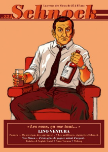 Schnock N° 33, hiver 2020 : Lino Ventura. "Les cons, ça ose tout..." - Ernault Christophe ; Rémila Laurence