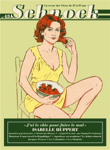 Schnock N° 43, été 2022 : Isabelle Huppert. "J'ai le chic pour faire le mal" - Ernault Christophe ; Rémila Laurence