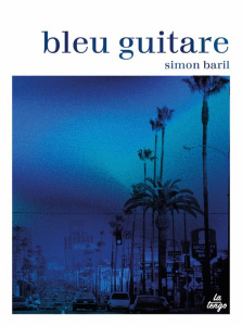 Bleu guitare - Baril Simon