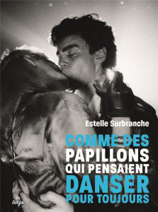 Comme des papillons qui pensaient danser pour toujours - Surbranche Estelle