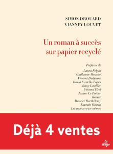 Un roman à succès sur papier recyclé - Drouard Simon ; Louvet Vianney ; Felpin Laura ; Me