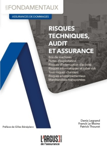 Risques techniques, audit et assurance - Legrand Denis ; Le Moine Franck ; Thourot Patrick