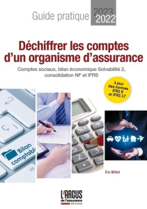 Déchiffrer les comptes d'un organisme d'assurance. Guide pratique : Comptes sociaux, bilan économiqu - Williot Eric