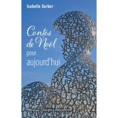 Contes de Noël pour aujourd'hui - Gerber Isabelle ; Rohner-Hégé Patricia