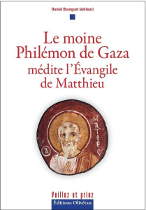 Le moine Philémon de Gaza médite l'Évangile de Matthieu - Bourguet Daniel