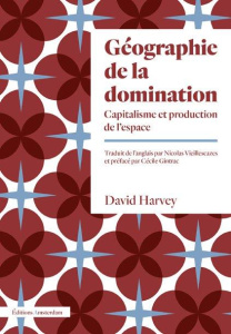 GEOGRAPHIE DE LA DOMINATION - CAPITALISME ET PRODUCTION DE L'ESPACE - HARVEY/GINTRAC