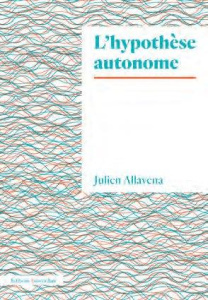 L'hypothèse autonome - Allavena Julien