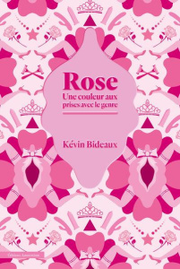 Rose. Une couleur aux prises avec le genre - Bideaux Kévin