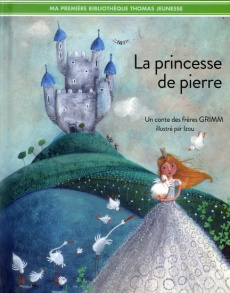 La princesse de pierre - Grimm Jakob et Wilhelm