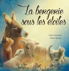 La bergerie sous les étoiles - Freedman Claire ; Mendez Simon