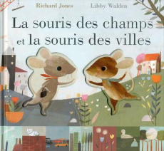 La souris des champs et la souris des villes. Edition de luxe - Walden Libby