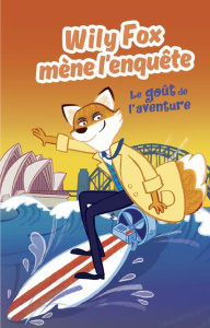 Wily Fox mène l'enquête : Le goût de l'aventure - Frost Adam ; Fox Emily ; Boudy Emmanuelle