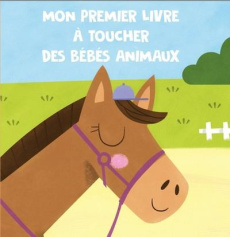 Mon premier livre à toucher des bébés animaux - Min Soo Shi ; Beauregard Arthur