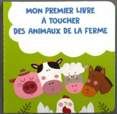 Mon premier livre à toucher des animaux de la ferme - Min Soo Shi ; Beauregard Arthur