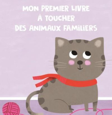 Mon premier livre à toucher des animaux familiers - Min Soo Shi ; Beauregard Arthur