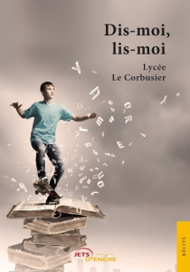 Dis-moi, lis-moi - LYCEE LE CORBUSIER