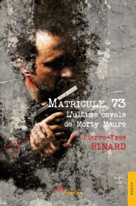 Matricule 73. Tome 1, l'ultime cavale de Morty Maure - Denitz Hans