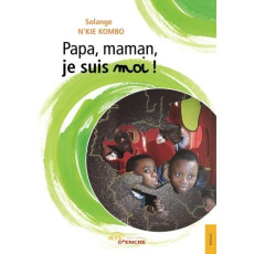 Papa, maman, je suis moi - N'kie Kombo Solange