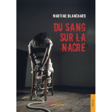 Du sang sur la nacre - Blanchard Martine