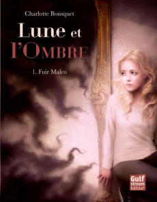 Lune et l'ombre Tome 1 : Fuir Malco - Bousquet Charlotte