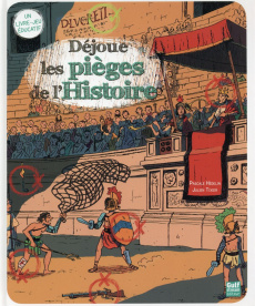 Déjoue les pièges de l'Histoire - Hédelin Pascale ; Tixier Julien