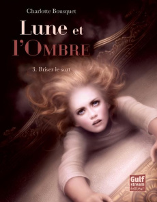 Lune et l'ombre Tome 2 : Forger le lien - Bousquet Charlotte