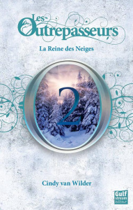 Les Outrepasseurs Tome 2 : La reine des neiges - Van Wilder Cindy