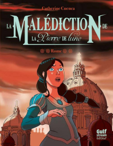 La malédiction de la pierre de lune Tome 2 : Rome - Cuenca Catherine