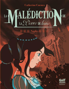 La malédiction de la pierre de lune Tome 3 : Naples - Cuenca Catherine