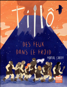 Tillô Tome 2 : Des feux dans le froid - Caroff Martial