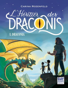 L'héritier des Draconis Tome 1 : Draconia - Rozenfeld Carina ; Martin Matthieu