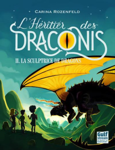 L'héritier des Draconis Tome 2 : La sculptrice de dragons - Rozenfeld Carina