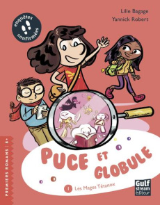 Puce et Globule Tome 1 : Les mages Tétanox - Bagage Lilie ; Robert Yannick