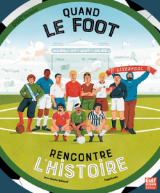 Quand le foot rencontre l'histoire - Billioud Jean-Michel