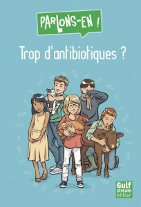 Trop d'antibiotiques ? - Baussier Sylvie ; Boudault Aurélien ; Andremont An