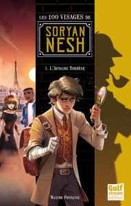 Les 100 visages de Soryan Nesh Tome 1 : L'affaire Torrène - Fontaine Maxime