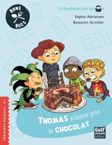 Bons Becs : Thomas n'aime pas le chocolat - Adriansen Sophie ; Strickler Benjamin