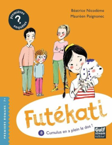 Futékati Tome 8 : Cumulus en a plein le dos ! - Nicodème Béatrice ; Poignonec Maurèen