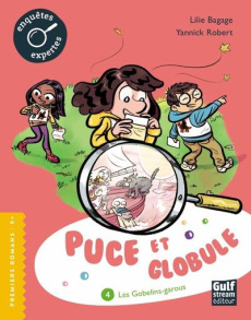 Puce et Globule Tome 4 : Les gobelins-garous - Bagage Lilie ; Robert Yannick
