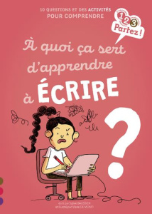 A quoi ça sert d'apprendre à écrire ? - Baussier Sylvie ; Monti Marie de