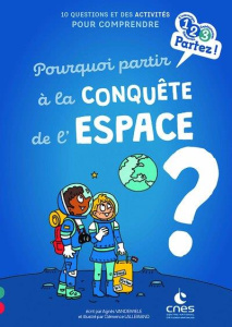 Pourquoi partir à la conquête de l'espace ? - Vandewiele Agnès ; Lallemand Clémence