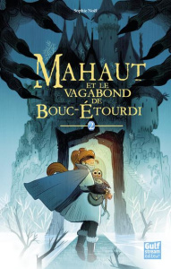 Mahaut Tome 2 : Mahaut et le vagabond de Bouc-étourdi - Noël Sophie