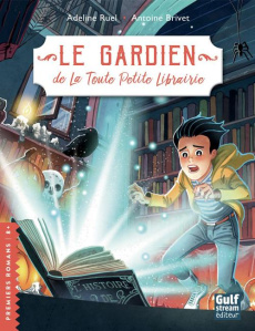 La toute petite librairie Tome 2 : Le gardien de la toute petite librairie - Ruel Adeline ; Brivet Antoine
