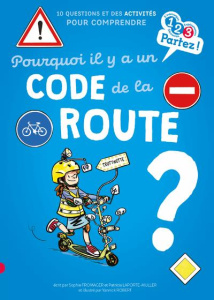 Pourquoi il y a un code de la route ? - Fromager Sophie ; Laporte-Muller Patricia ; Robert
