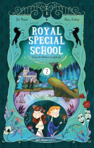 Royal Special School Tome 2 : Coup de théâtre et apple pie - Hassan Yaël ; Guilbert Nancy ; Muce Coralie