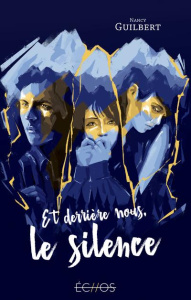 Et derrière nous, le silence - Guilbert Nancy