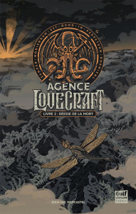 Agence Lovecraft Tome 2 : Déesse de la mort - Marcastel Jean-Luc