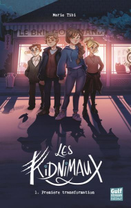 Les Kidnimaux Tome 1 : Première transformation - Tibi Marie ; Girard Eloïse