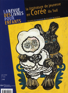 La revue des livres pour enfants N° 253, juin 2010 : La littérature de jeunesse en Corée du Sud - Lorant-Jolly Annick